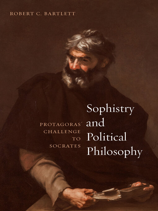 Title details for Sophistry and Political Philosophy by Robert C. Bartlett - Available